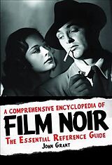 Livre Relié A Comprehensive Encyclopedia of Film Noir de John Grant