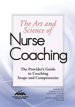 E-Book (epub) The Art and Science of Nurse Coaching von Darlene R. Hess, Barbara M. Dossey