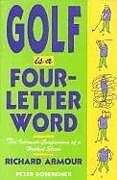 Kartonierter Einband Golf is a Four-Letter Word von Richard Armour