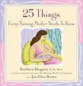 E-Book (epub) 25 Things Every Nursing Mother Needs to Know von Kathleen Huggins