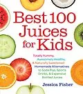E-Book (epub) Best 100 Juices for Kids von Jessica Fisher