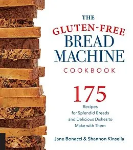 E-Book (epub) The Gluten-Free Bread Machine Cookbook von Jane Bonacci, Shannon Kinsella