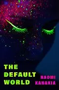 E-Book (epub) The Default World von Naomi Kanakia