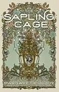 Kartonierter Einband The Sapling Cage von Margaret Killjoy