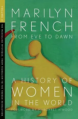 E-Book (epub) From Eve to Dawn: A History of Women in the World Volume II von Marilyn French