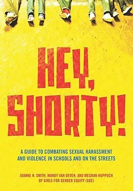 E-Book (epub) Hey, Shorty! von Girls for Gender Equity, Joanne Smith, Meghan Huppuch