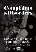 Kartonierter Einband Complaints & Disorders [Complaints and Disorders] von Barbara Ehrenreich, Deirdre English