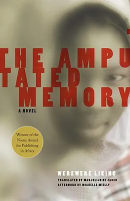 E-Book (epub) The Amputated Memory von Werewere Liking, Marjolijn De Jager, Michelle Mielly