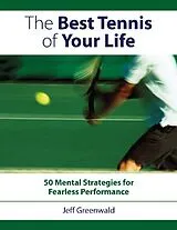 Kartonierter Einband The Best Tennis of Your Life von Jeff Greenwald