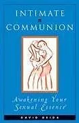 Kartonierter Einband Intimate Communion von David Deida