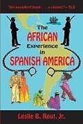 Kartonierter Einband The African Experience in Spanish America von Leslie B. Rout
