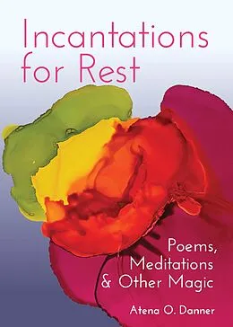 E-Book (epub) Incantations For Rest von Atena O. Danner