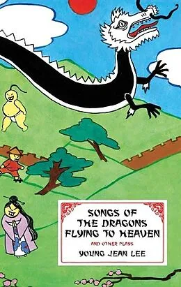 E-Book (epub) Songs of the Dragons Flying to Heaven and Other Plays von Young Jean Lee