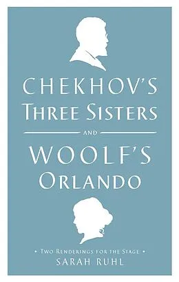 E-Book (epub) Chekhov's Three Sisters and Woolf's Orlando von Virginia Woolf, Anton Chekhov