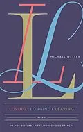 E-Book (epub) Loving Longing Leaving von Michael Weller