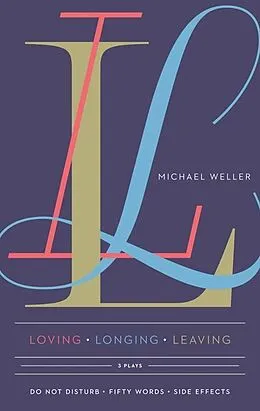E-Book (epub) Loving Longing Leaving von Michael Weller