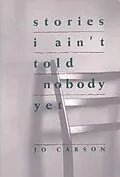 E-Book (epub) Stories I Ain't Told Nobody Yet von Jo Carson