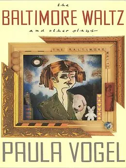 E-Book (epub) The Baltimore Waltz and Other Plays von Paula Vogel