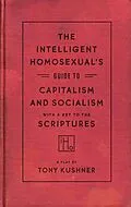 E-Book (epub) The Intelligent Homosexual's Guide to Capitalism and Socialism with a Key to the Scriptures von Tony Kushner