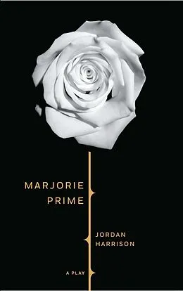 E-Book (epub) Marjorie Prime (TCG Edition) von Jordan Harrison