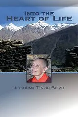 Kartonierter Einband Into the Heart of Life von Jetsunma Tenzin Palmo, H.H. the Gyalwang Drukpa
