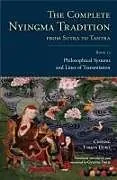 Fester Einband The Complete Nyingma Tradition from Sutra to Tantra, Book 13 von Choying Tobden Dorje, Gyurme Dorje, Lama Tharchin