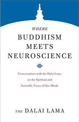 Couverture cartonnée Where Buddhism Meets Neuroscience de H.H. the Fourteenth Dalai Lama, Zara Houshmand, Robert B. Livingston