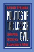 Fester Einband Politics of the Lesser Evil von Anton Pelinka