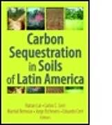 Fester Einband Carbon Sequestration in Soils of Latin America von Rattan (EDT) Lal, Carlos C. (EDT) Cerri, Bernoux