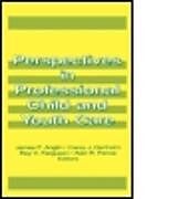 Kartonierter Einband Perspectives in Professional Child and Youth Care von James P Anglin, Jerome Beker
