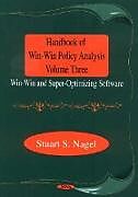 Fester Einband Handbook of Win-Win Policy Analysis, Volume 3 von Stuart S Nagel