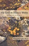 Kartonierter Einband My Soul in Silence Waits von Margaret Guenther