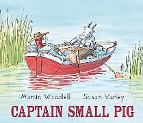 Taschenbuch Captain Small Pig von Martin Waddell, Susan (ILT) Varley