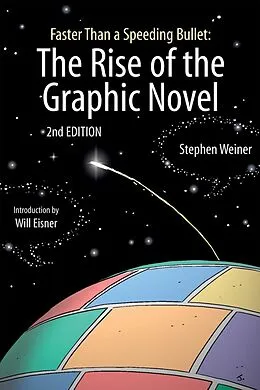 E-Book (pdf) Faster Than a Speeding Bullet: The Rise of the Graphic Novel von Stephen Weiner, Will Eisner