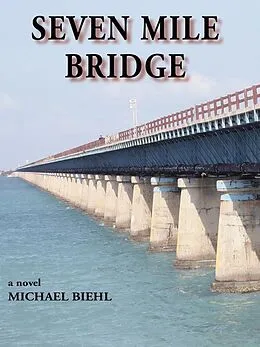 E-Book (epub) Seven Mile Bridge von Michael Biehl
