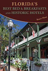E-Book (epub) Florida's Best Bed & Breakfasts and Historic Hotels von Bruce Hunt