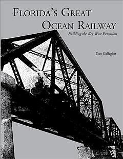 Kartonierter Einband Florida's Great Ocean Railway von Dan Gallagher