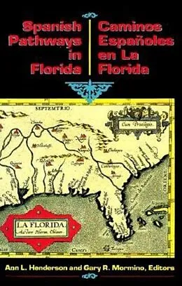 E-Book (epub) Spanish Pathways in Florida, 1492-1992 von Ann L. Henderson, Gary R. Mormino, Carlos J. Cano