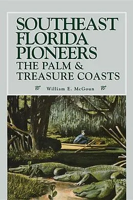 E-Book (epub) Southeast Florida Pioneers von William E. McGoun