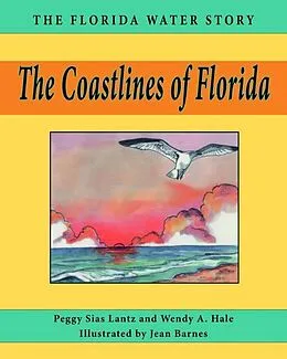 E-Book (epub) Coastlines of Florida von Peggy Sias Lantz, Wendy A. Hale