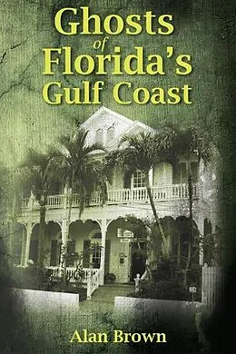 E-Book (epub) Ghosts of Florida's Gulf Coast von Alan Brown