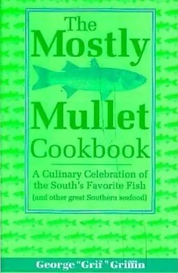 E-Book (epub) Mostly Mullet Cookbook von George Griffin