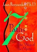 Couverture cartonnée 7 Paths to God: The Ways of the Mystic de Joan Z. Borysenko
