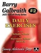 Kartonierter Einband Barry Galbraith Jazz Guitar Study 2 -- Daily Exercises: In the Melodic Minor and Harmonic Minor Modes von Barry Galbraith