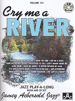 Kartonierter Einband Jamey Aebersold Jazz -- Cry Me a River, Vol 131: Book & Online Audio von Jamey Aebersold