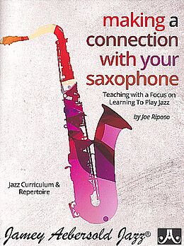 Joe Riposo Notenblätter Making a Connection to your Saxophone
