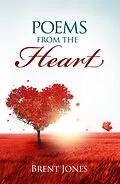 E-Book (epub) Poems from the Heart von Brent Jones