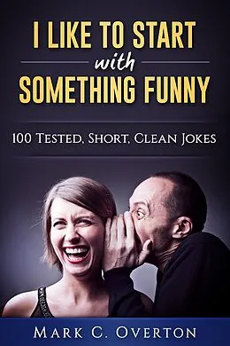 E-Book (epub) I Like to Start with Something Funny von Mark Overton