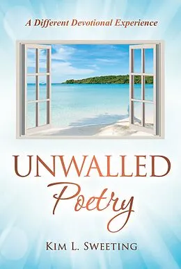 E-Book (epub) Unwalled Poetry von Kim L. Sweeting