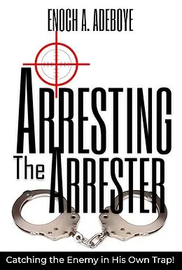 E-Book (epub) Arresting the Arrester von Enoch Adejare Adeboye